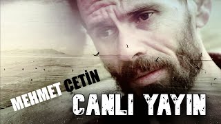 Mehmet Çetin Canlı Yayın ....