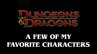 A Few of My Favorite Characters from Dungeons \u0026 Dragons