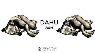 Dahu - Ash (Original Mix) | Steyoyoke