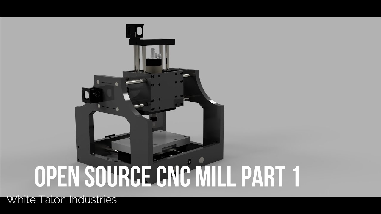 Open Source Cnc Mill Part 1 Youtube