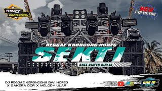 DJ SEKTI REGGAE KERONCONG X SAKERA DOR