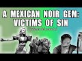 Victims of Sin (Victimas del pecado): Mexican noir #Noirvember