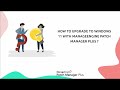 How to seamlessly upgrade from Windows 10 to 11 using ManageEngine Patch Manager Plus?