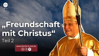 Zur Freundschaft mit Jesus berufen - Teil 2 (mit Walter Kardinal Kasper)