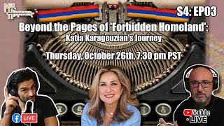 Beyond the Pages of 'Forbidden Homeland': Katia Karageuzian's Journey: (S4:EP03)