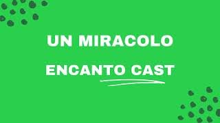 Un Miracolo - Karaoke - Encanto Cast