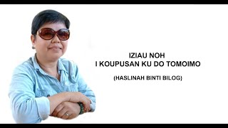 IZIAU NOH I KOUPUSAN KU DO TOMOIMO - HASLINAH BINTI BILOG