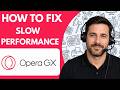 How to Fix Opera GX Browser Slow Performance Full Guide 2026