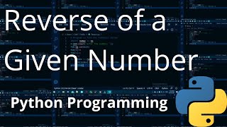 3. Reverse Of A Given Number(Using Loop) | Python Programming | JAcademy