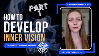 Developing Your Inner Vision | Needed to Manifest Instantly! | Channeled Messages