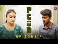 PCOD | Episode 4 | Namma Ponnunga