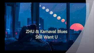 ZHU \u0026 Karnaval Blues – Still Want U lyrics  مترجمة