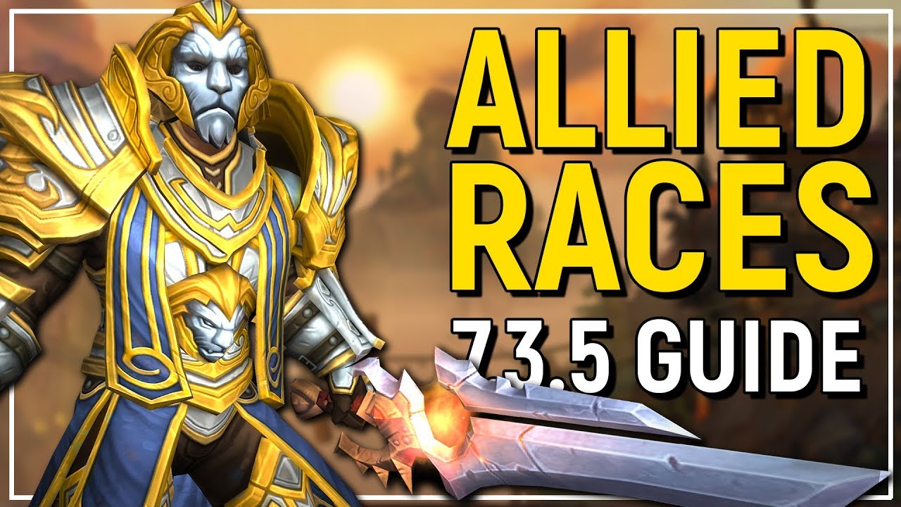 LIVE NOW! How To Unlock Allied Races & All You Need To Know - WoW Patch ...