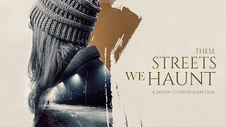 These Streets We Haunt (2021) | Full Movie