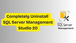 How to Completely Uninstall SQL Server Management Studio 20 from Windows (Step-by-Step Guide)