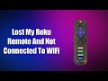 Lost My Roku Remote And Not Connected To WiFi (What to do?)