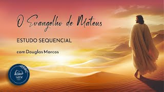 #31 – Estudo do Evangelho MT10:8-16 – ORIENTAÇÕES DE JESUS AOS APÓSTOLOS! – Com Douglas Marcos