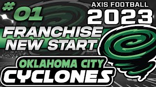 A NEW START | Axis Football 2023 Franchise Mode | Oklahoma City Cyclones [Ep 1]