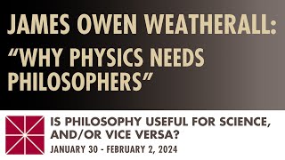 James Owen Weatherall (UC Irvine): Why Physics Needs Philosophers