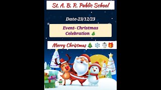 Christmas Celebration 🎄🎁 ⛄ in St. A. B. R. Public School