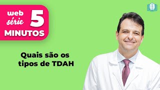 Quais são os tipos de TDAH | 5 Minutos