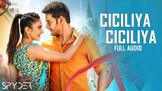 Ciciliya Ciciliya (Telugu) - Full Audio - Spyder | Mahesh Babu, Rakul Preet | AR Murugadoss