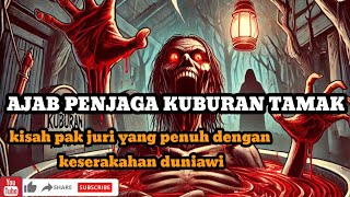 kisah horor nyata‼️kisah pak Juri yang penuh dengan keserakahan dunia-cerita horor