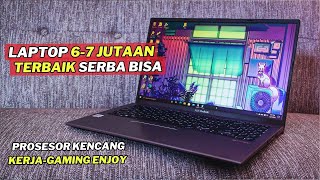 6 REKOMENDASI LAPTOP SPEK TINGGI HARGA 6 - 7 JUTAAN PILIHAN SEPTEMBER 2023