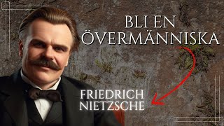 Hur man blir en Övermänniska - Friedrich Nietzsche