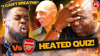 NLD QUIZ GETS HEATED! | Expressions vs Robbie | Chicken Shop Challenge 🔥 Spurs vs Arsenal Special