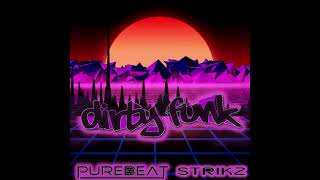 Purebeat, STRIKZ - Dirty Funk [Pure Tunes]