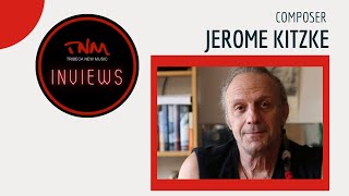 TNM Inview, Episode 7 - Jerome Kitzke - Composer