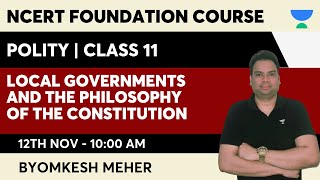 11th Class NCERT Polity | Local Governments and The philosophy of the Constitution | Byomkesh Meher