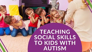 Teaching Social Skills to Kids with Autism