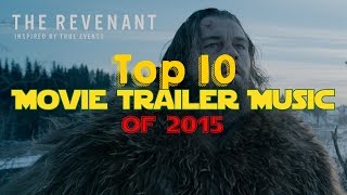 Top 10 Movie Trailer Music of 2015