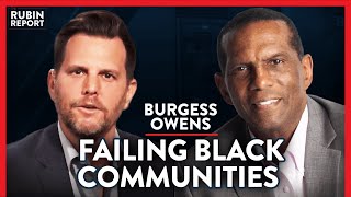 Left Policies Are Failing Black Business & Black Kids | Burgess Owens | POLITICS | Rubin Report