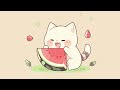 Calm your anxiety 🎶 lofi hip hop 『Cute lofi 』 ☘️ study/aesthetic/chill/relax ♪