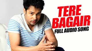 Tere Bagair (Full Audio Song) | Amrinder Gill  | Latest Punjabi Song 2016 | Speed Records