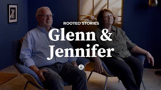 Rooted Stories: Glenn \u0026 Jennifer