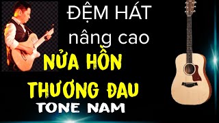 Hướng dẫn : Nửa hồn thương đau (Phạm đình Chương),tone nam.