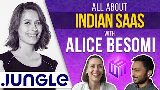 Alice Besomi, Jungle Ventures: Building a Global SaaS Startup From India