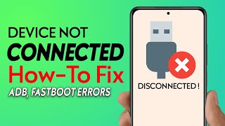 FIX DEVICE NOT CONNECTED ! Setup ADB and FASTBOOT DRIVERS Properly