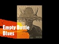 Empty Bottle Blues