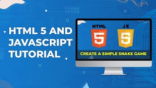 HTML 5 and Javascript tutorial - Create a simple snake game