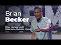 Brian Becker | What Matters Most? | Go Deeper