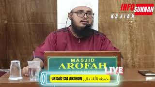 Ustadz ISA ANSHORI حفظه الله تعالى\nMASJID ARAFAH, Jl.Kyai Mojo, Semanggi, Pasar Kliwon, Solo