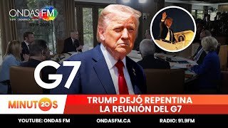 🟡TRUMP DEJO REPENTINA LA REUNIÓN DEL G7