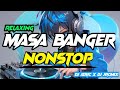 NONSTOP MASA BANGER RELAXING REMIX 2024 - 2025