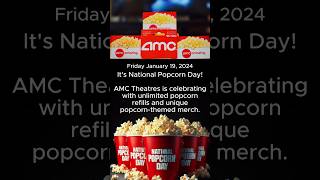 Unlimited popcorn refills TODAY! National Popcorn Day at AMC 🍿