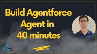 Build Agentforce Agent in 40 minutes.